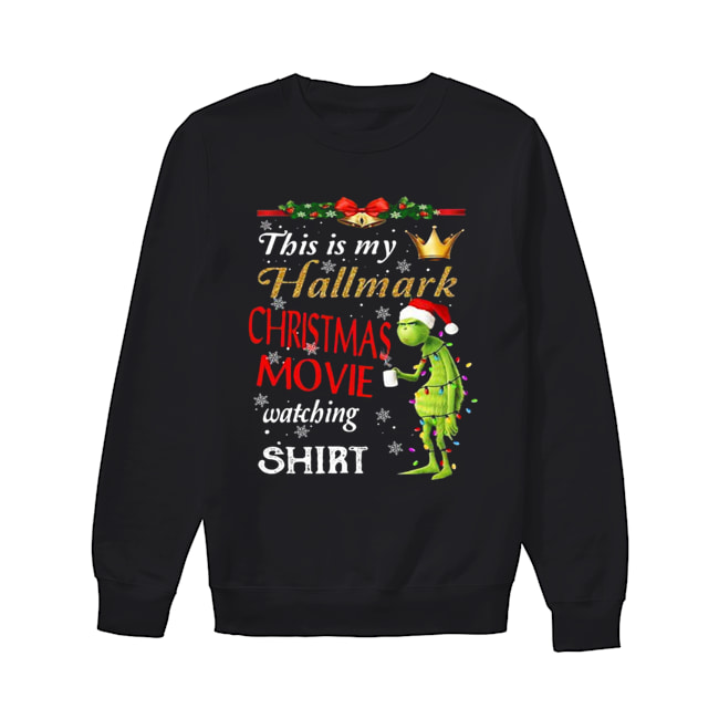 Grinch fairy light this is my hallmark christmas movie watching Unisex Sweatshirt