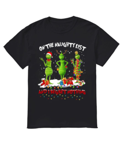 Grinch on the naughty list and I regret nothing Christmas  Classic Men's T-shirt