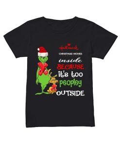 Hallmark Christmas Movies Inside Because Its Too Peopley Outside Christmas Grinch  Classic Women's T-shirt