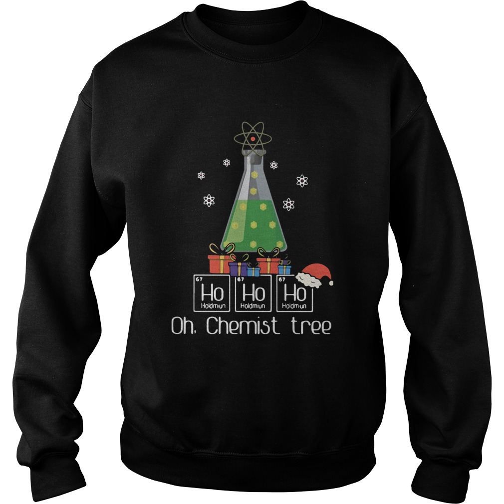 Ho Ho Ho Oh Chemist Tree Christmas Sweatshirt
