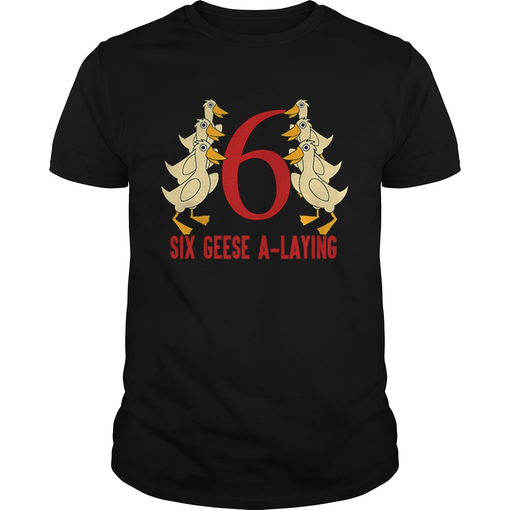 Hot Six Geese ALaying Song 12 Days Christmas Tee Unisex
