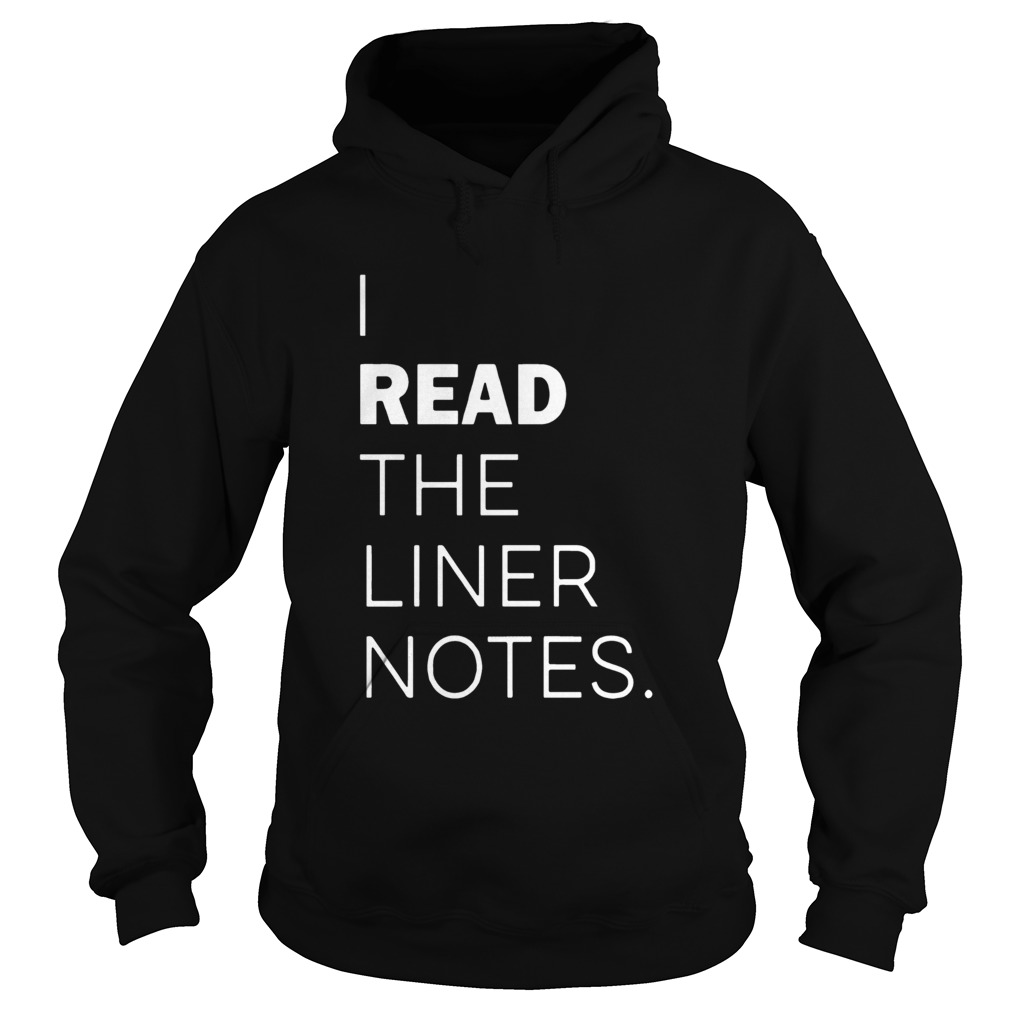 I Read The Liner Notes Hoodie