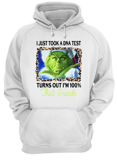 I just took a DNA test turns out I'm 100% that Grinch Unisex Hoodie