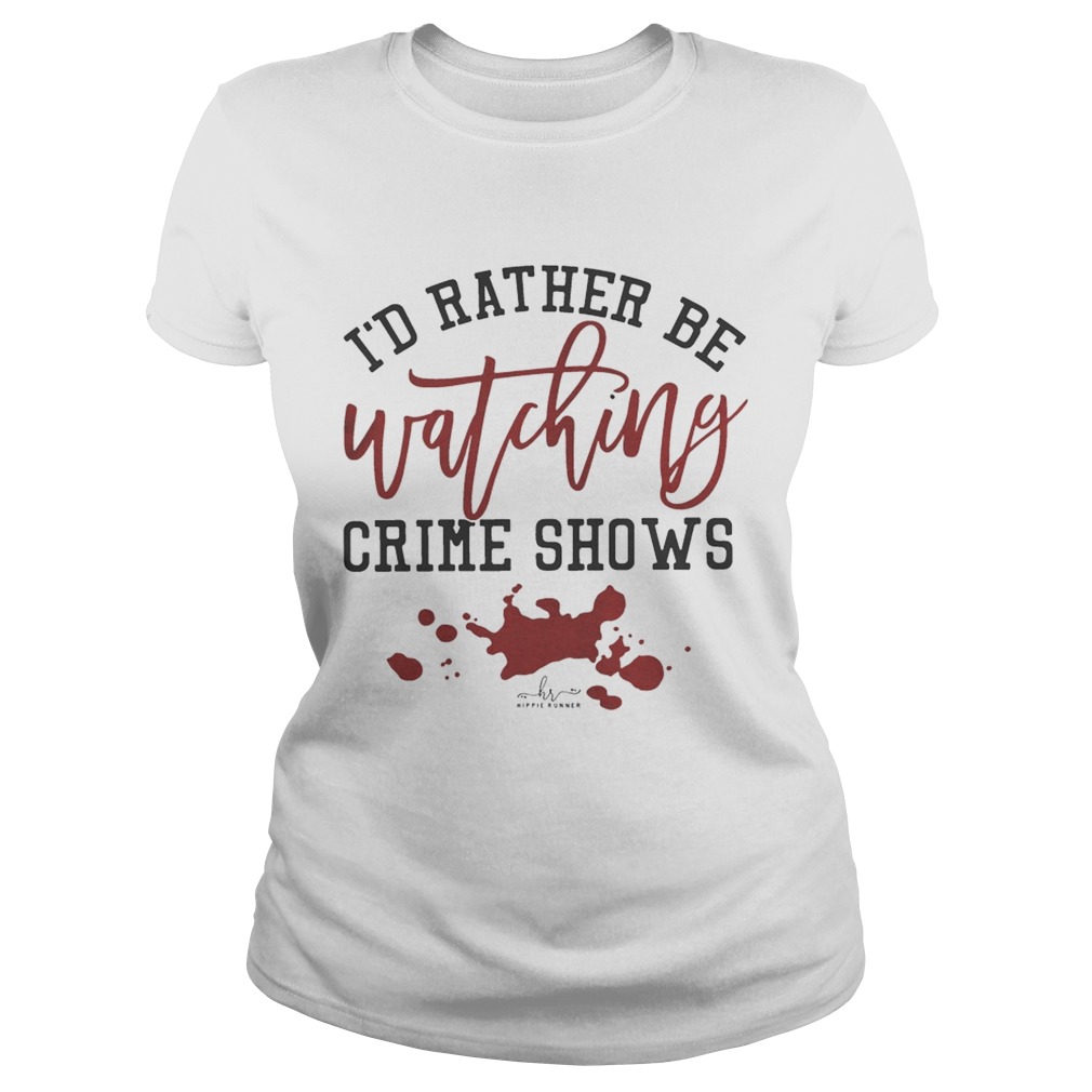 Id Rather Be Watching Crime Shows Classic Ladies