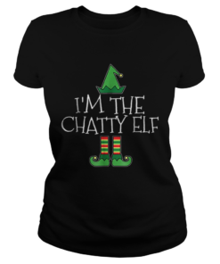 Im The Chatty Elf Matching Family Group Christmas  Classic Ladies