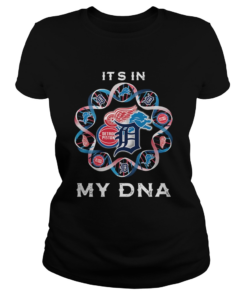Its In My DNA Detroit Tigers Detroit Pistons Detroit Lions Detroit Red Wings  Classic Ladies