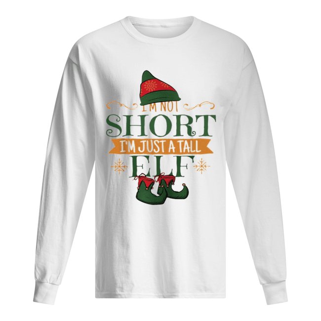 I’m not short I’m just a tall ELF Christmas Long Sleeved T-shirt
