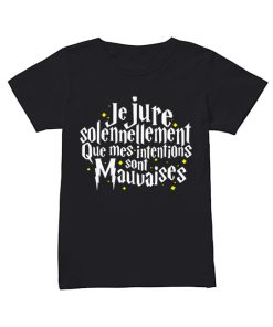Je Jure Solennellement Que Mes Intentions Sont Mauvaises Shirt Classic Women's T-shirt