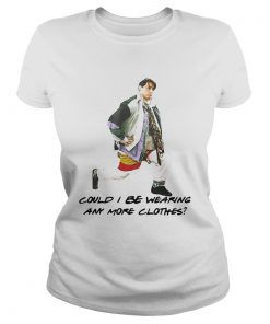 Joey Could I Be Wearing Any More Clothes  Classic Ladies