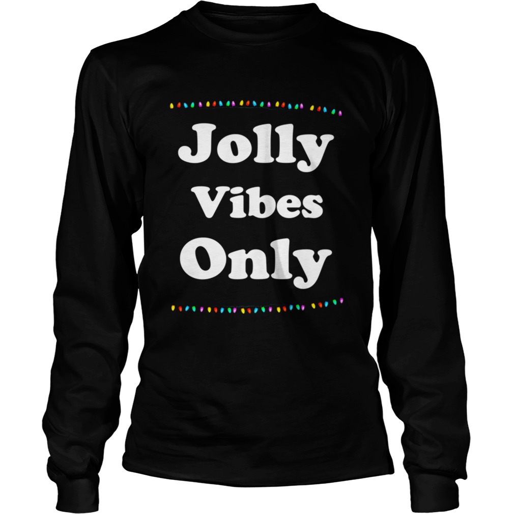 Jolly Vibes Only Christmas Holiday Lights LongSleeve