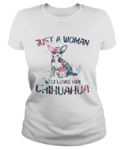 Just a Woman who loves her Chihuahua  Classic Ladies
