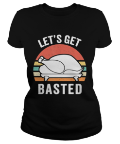 Let Us Get Basted Turkey Thanksgiving Vintage  Classic Ladies