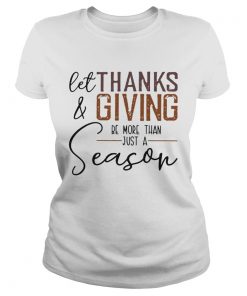 Let thank and giving be more than just a season  Classic Ladies