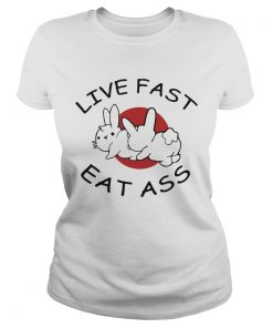 Live Fast Eat Ass Funny Bunny  Classic Ladies