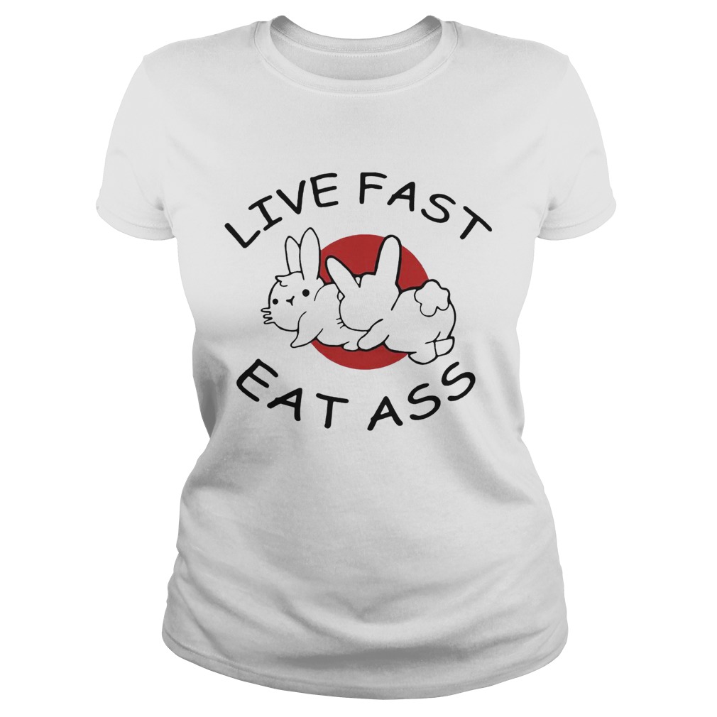 Live Fast Eat Ass Funny Bunny Classic Ladies