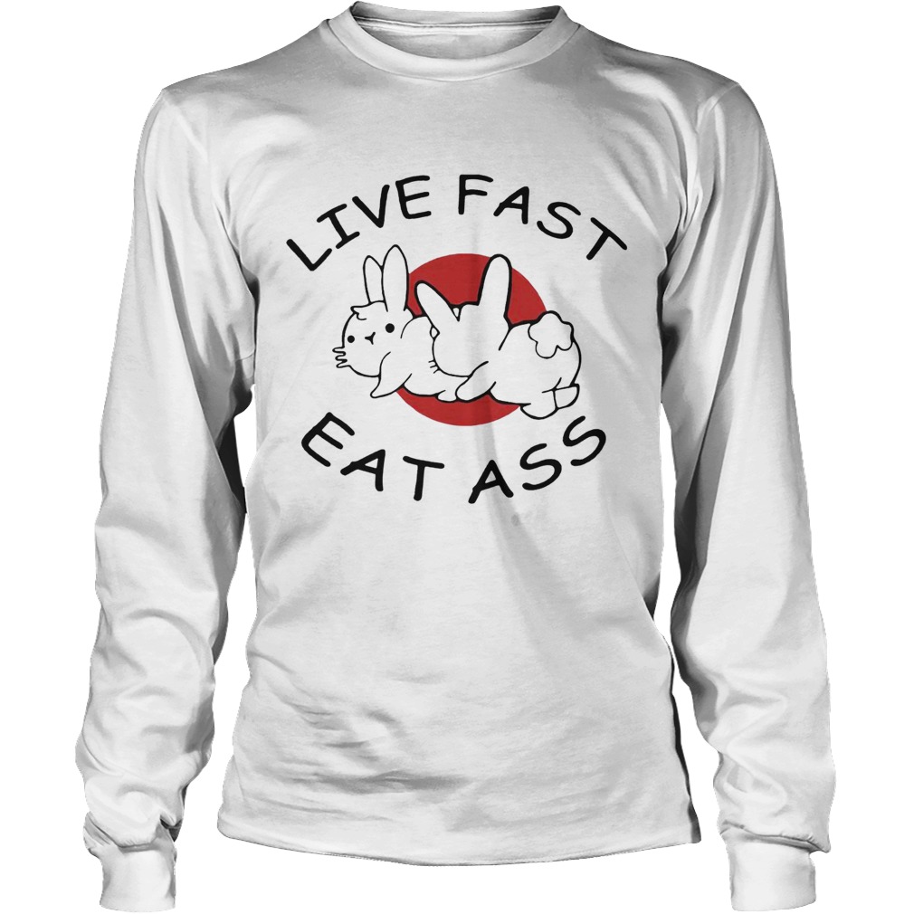 Live Fast Eat Ass Funny Bunny LongSleeve