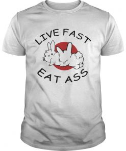 Live Fast Eat Ass Funny Bunny  Unisex