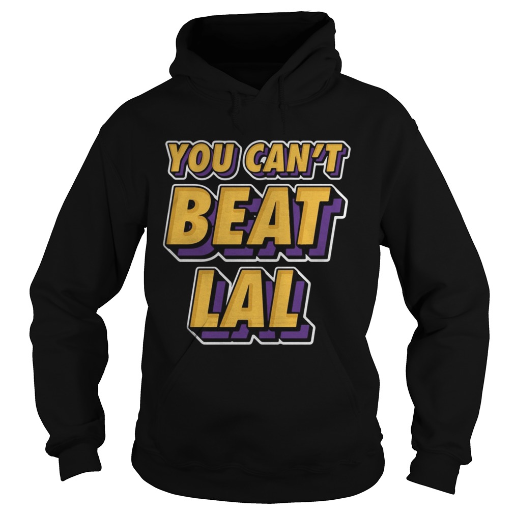 Los Angeles Lakers You Cant Beat Lal Hoodie