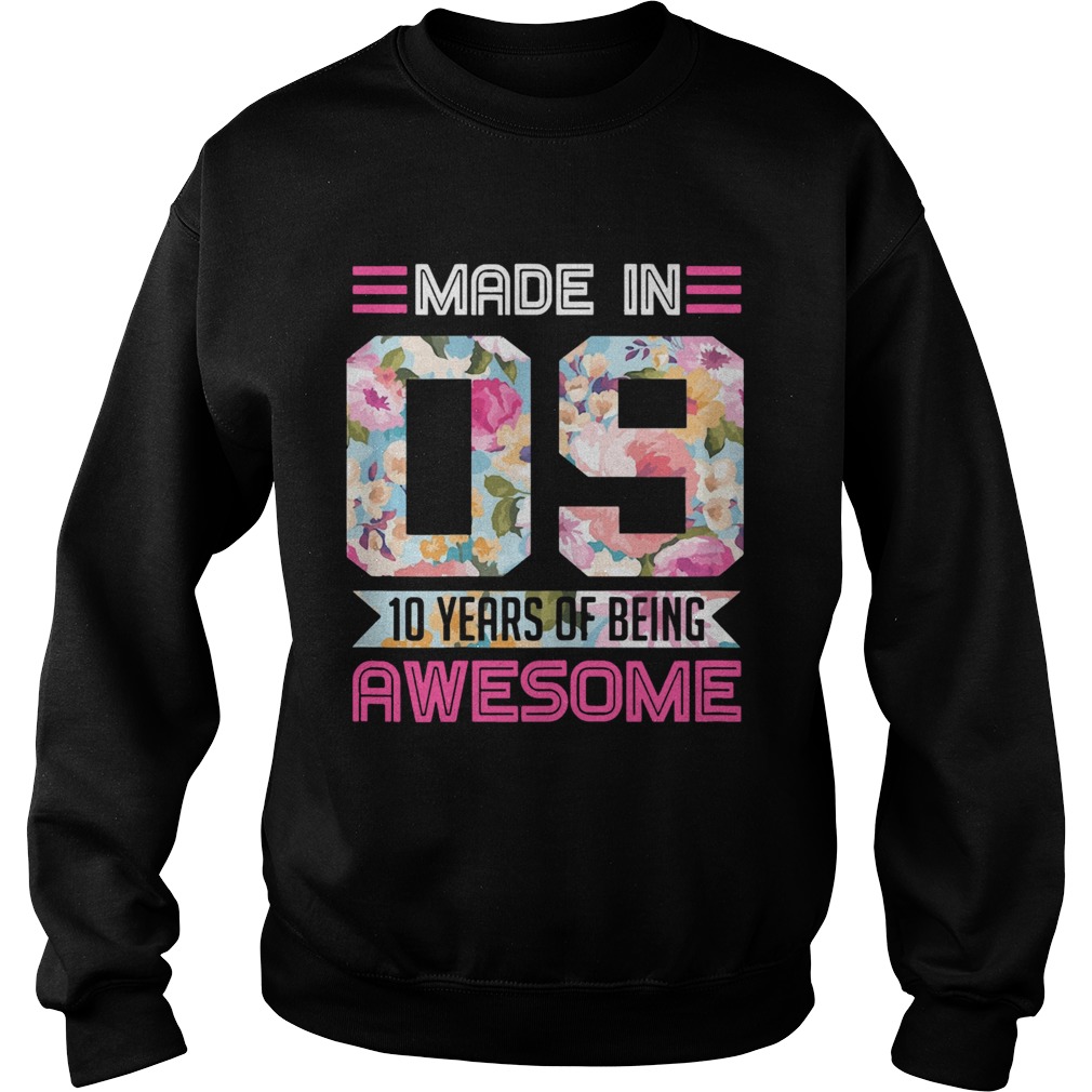 Made In 09 10 Years Of Being Awesome Sweatshirt