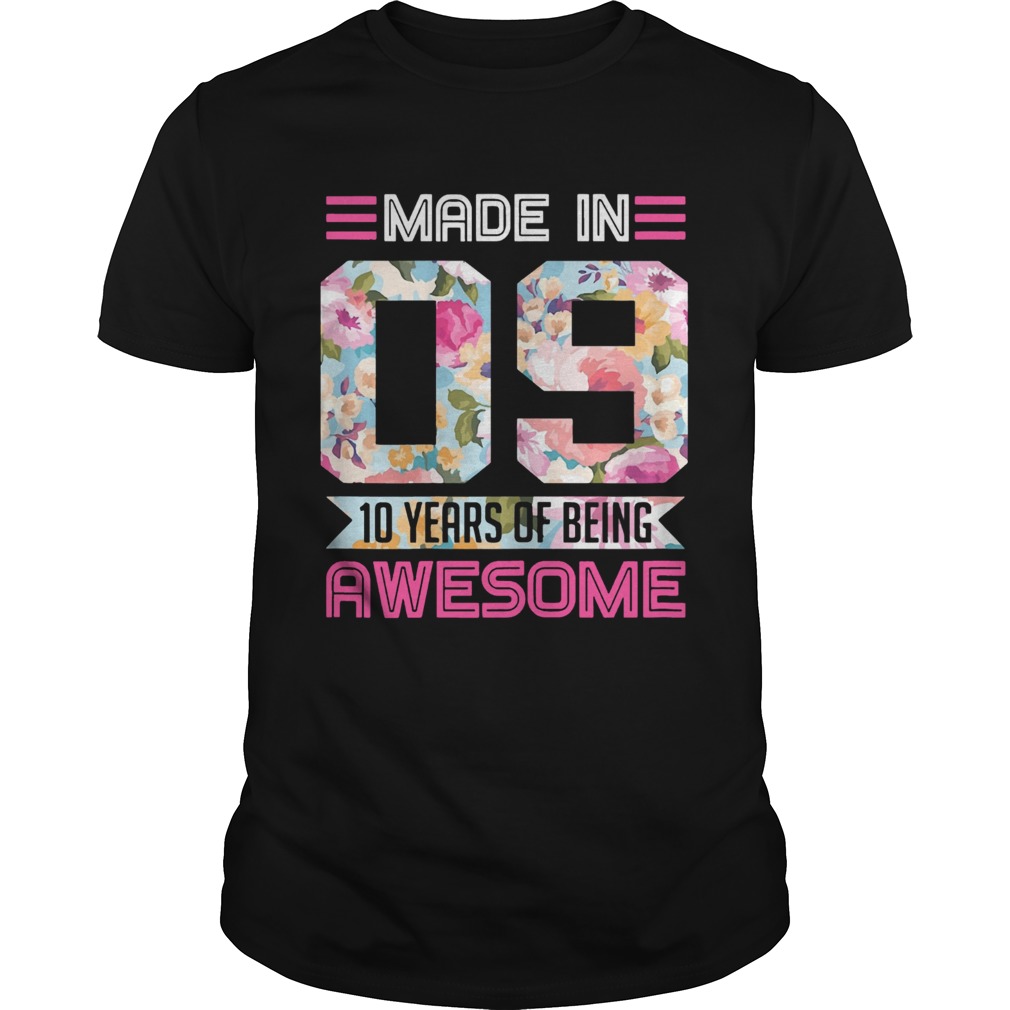 Made In 09 10 Years Of Being Awesome shirt