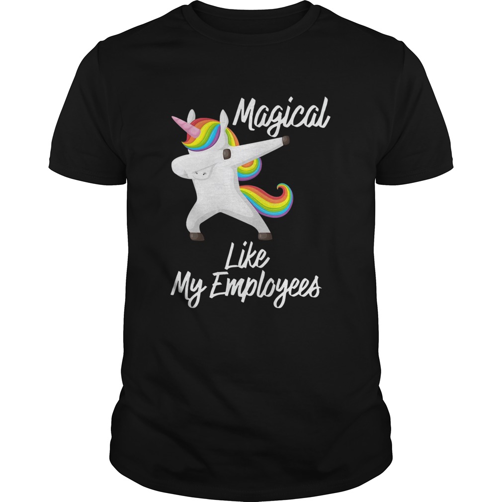 Magical Like My Employees Dabbing Unicorn shirt
