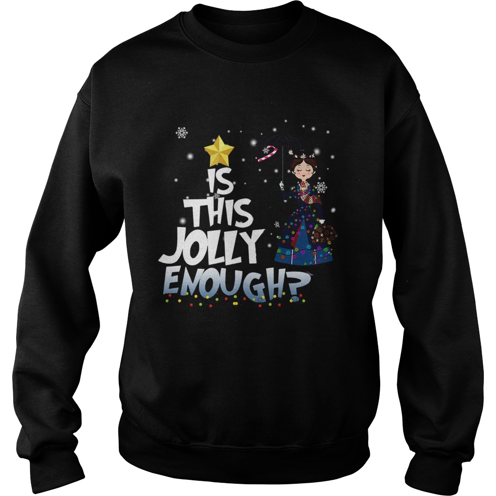 Mary Poppins is this jolly enough christmas Sweatshirt