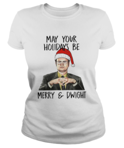 May Your Holidays Be Merry And Dwight  Classic Ladies