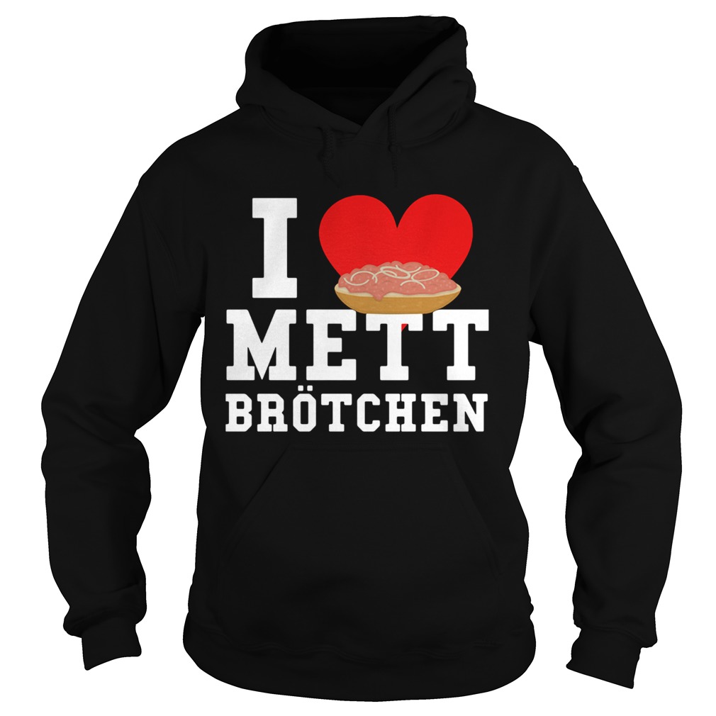 Mett I Love Mett Brtchen Fleischliebhaber Hoodie