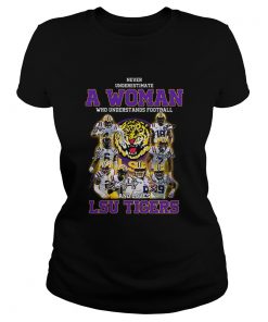 Never underestimate a woman who understands football LSU Tigers  Classic Ladies
