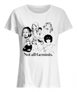 Not All Geminis  Classic Women's T-shirt