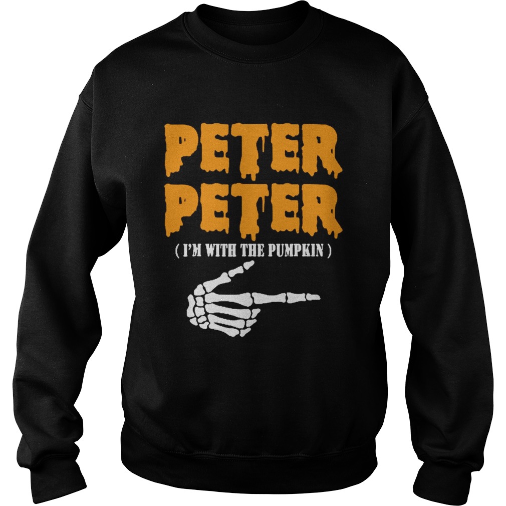 Peter Peter Im With The Pumpkin Eater Sweatshirt