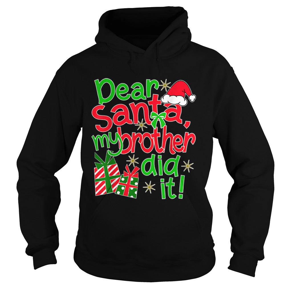Pretty Dear Santa My Brother Did It Hoodie