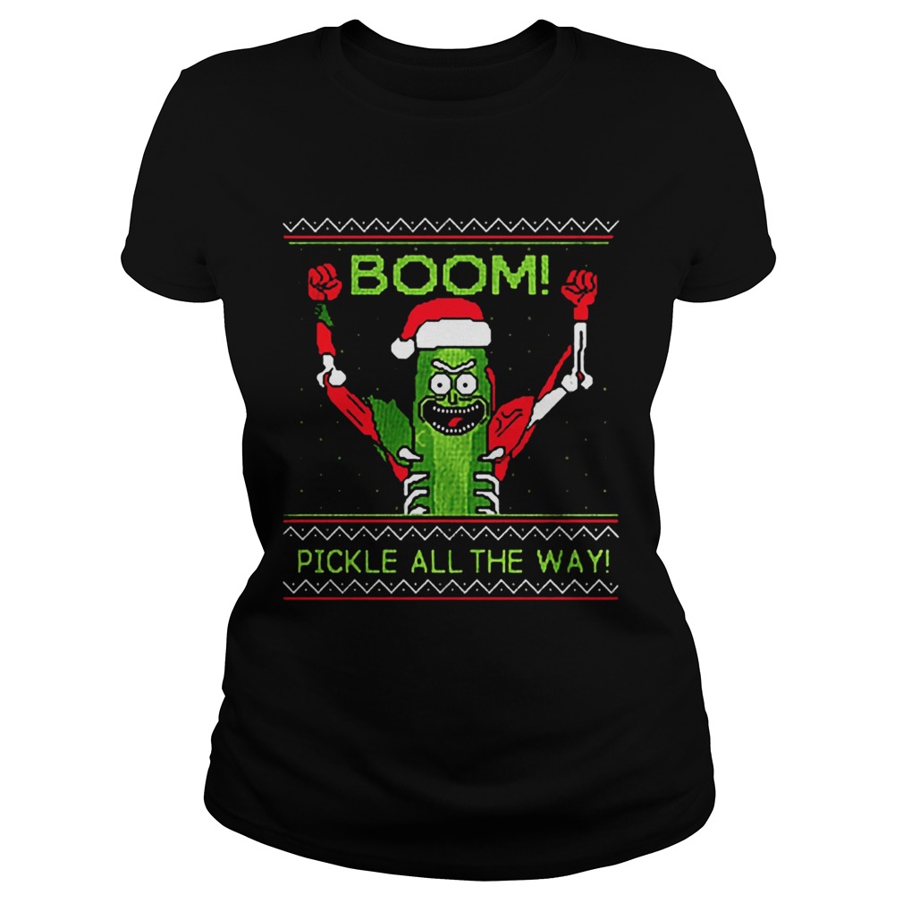 Rick And Morty Boom Pickle All The Way Ugly Christmas Shirt T Shirt Classic