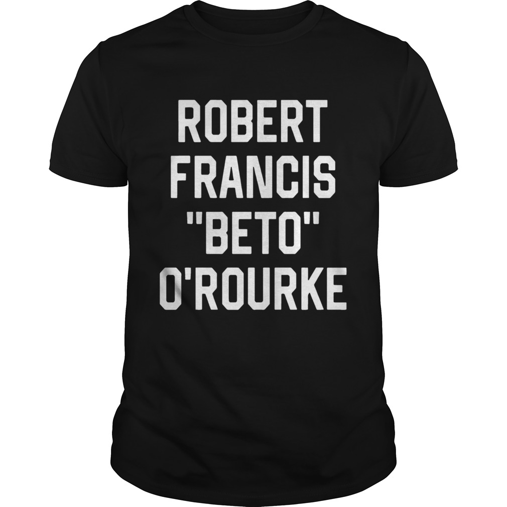Robert Francis Beto ORourke s Unisex