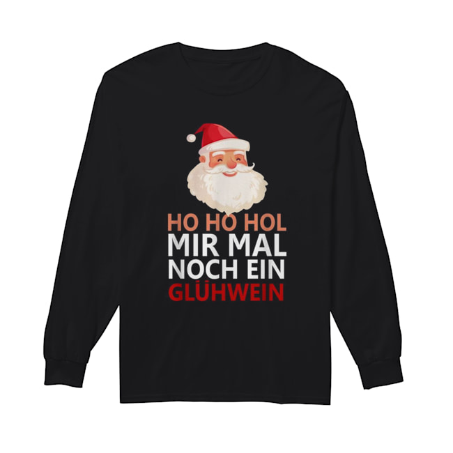 Santa Claus Ho Ho Ho Mir Mal noch ein Gluhwein Long Sleeved T-shirt 