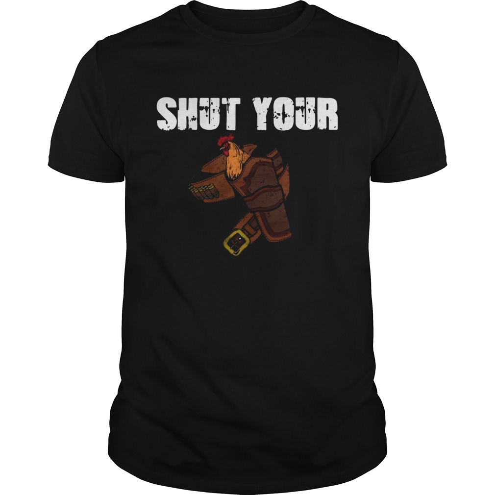 Shut Your Cock Holster Gun shirt