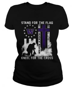 Stand for the flag Washington Huskies Nation kneel for the cross  Classic Ladies