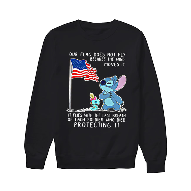 Stitch Our Flag Does Not Fly Because The Wind Moves It Shirt Unisex Sweatshirt