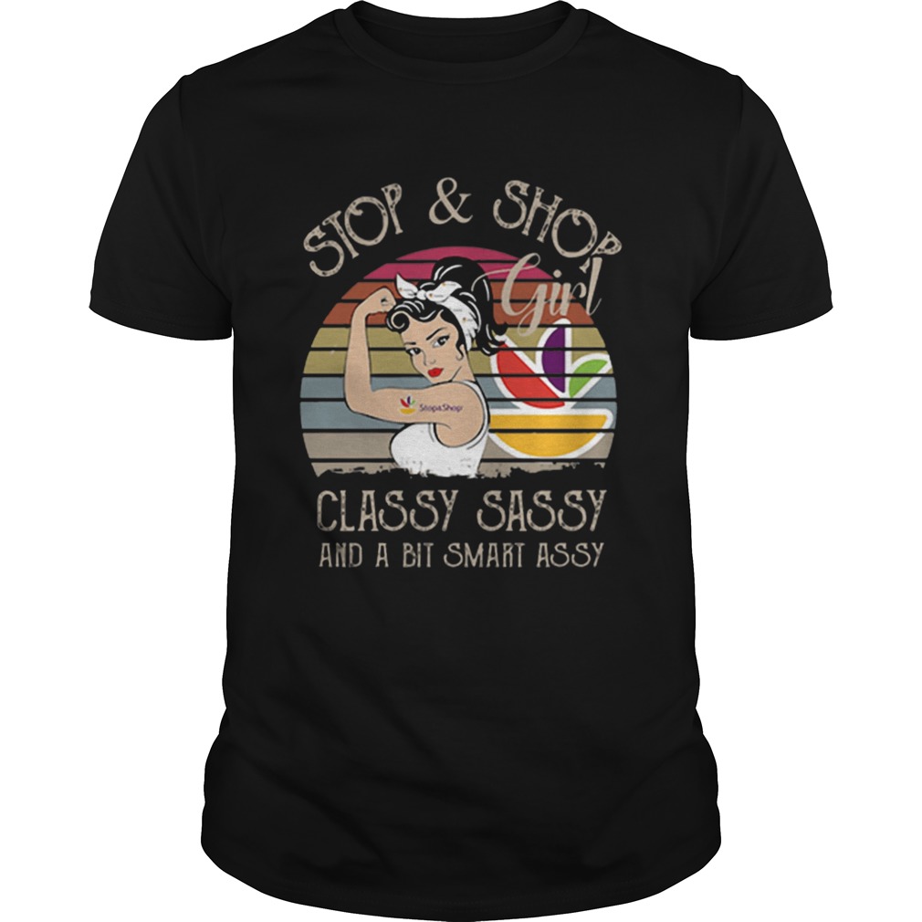 Stop Shop Girl Classy Sassy And A Bit Smart Assy Vintage shirt