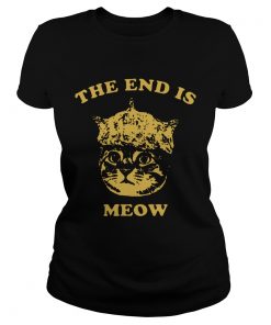 The End Is Meow  Classic Ladies