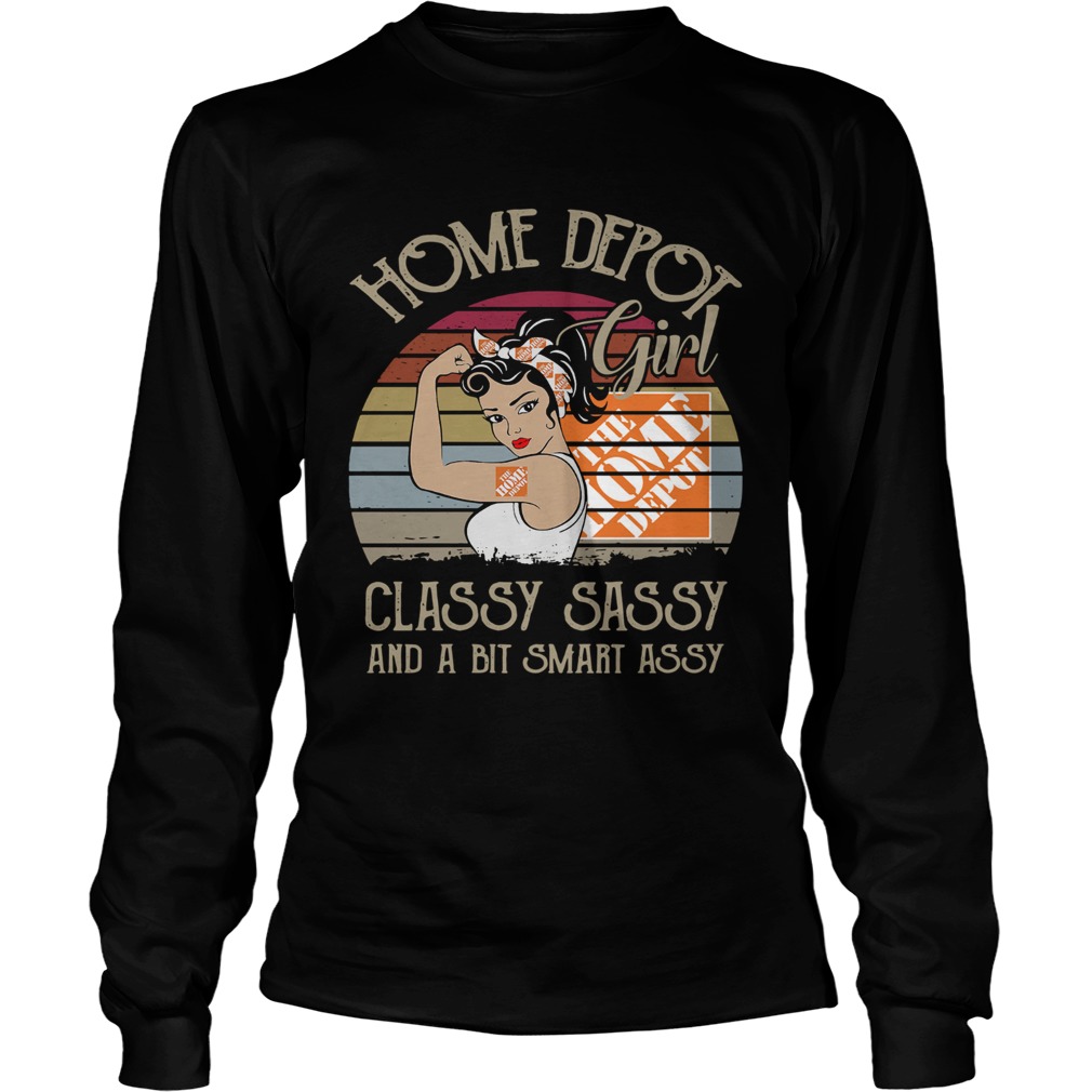 The home depot girl classy sassy and a bit smart assy vintage LongSleeve