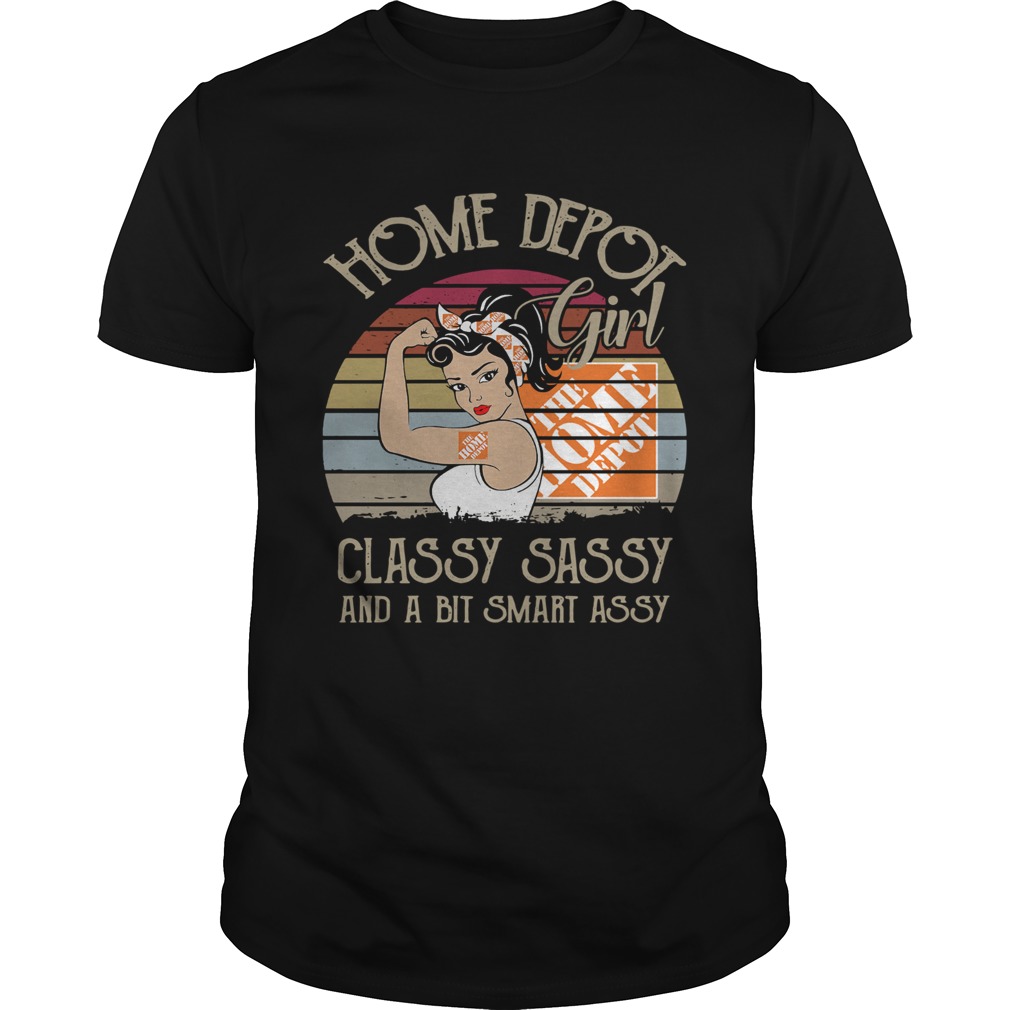 The home depot girl classy sassy and a bit smart assy vintage shirt