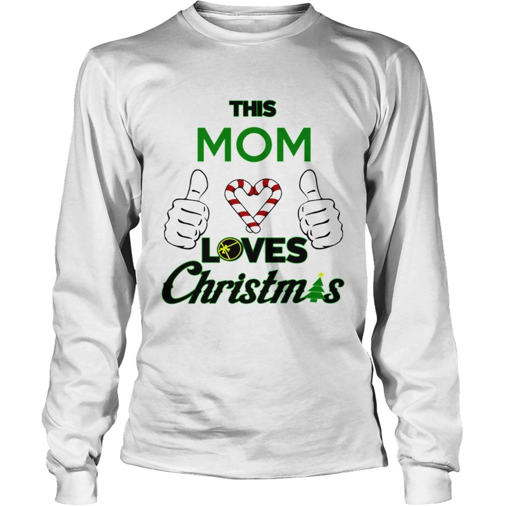 This Mom Loves Christmas Cool Mom Best Mom Holiday LongSleeve
