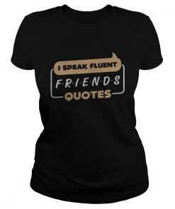 Top I speak fluent Friends quotes  Classic Ladies