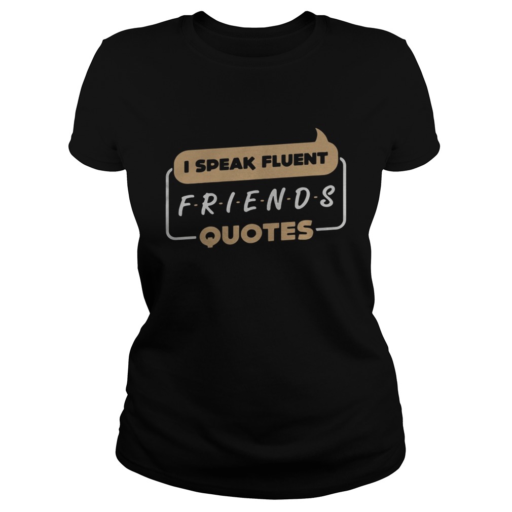 Top I speak fluent Friends quotes Classic Ladies