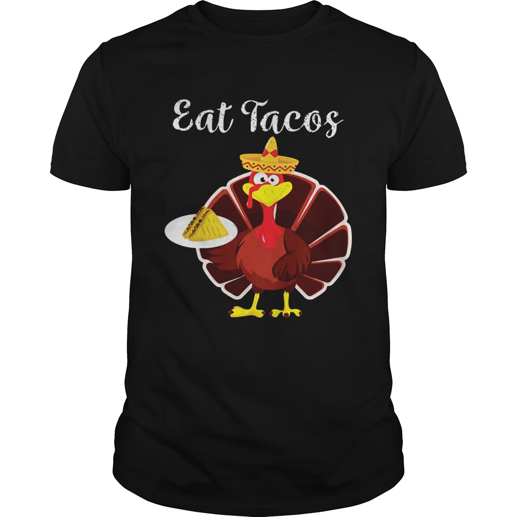 Turkey Eat Tacos Funny Mexican Sombrero Thanksgiving shirt