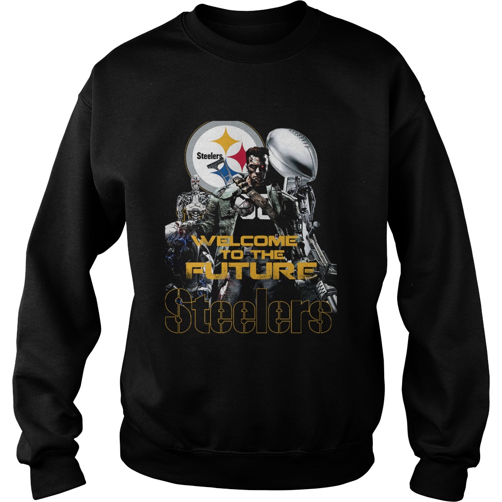 Welcome To The Future Pittsburgh Steelers Sweatshirt