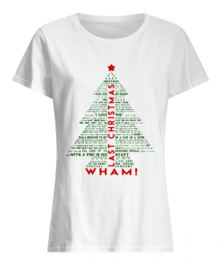 Wham Last Christmas Lyric Christmas Tree Typography Shirt Classic Women's T-shirt