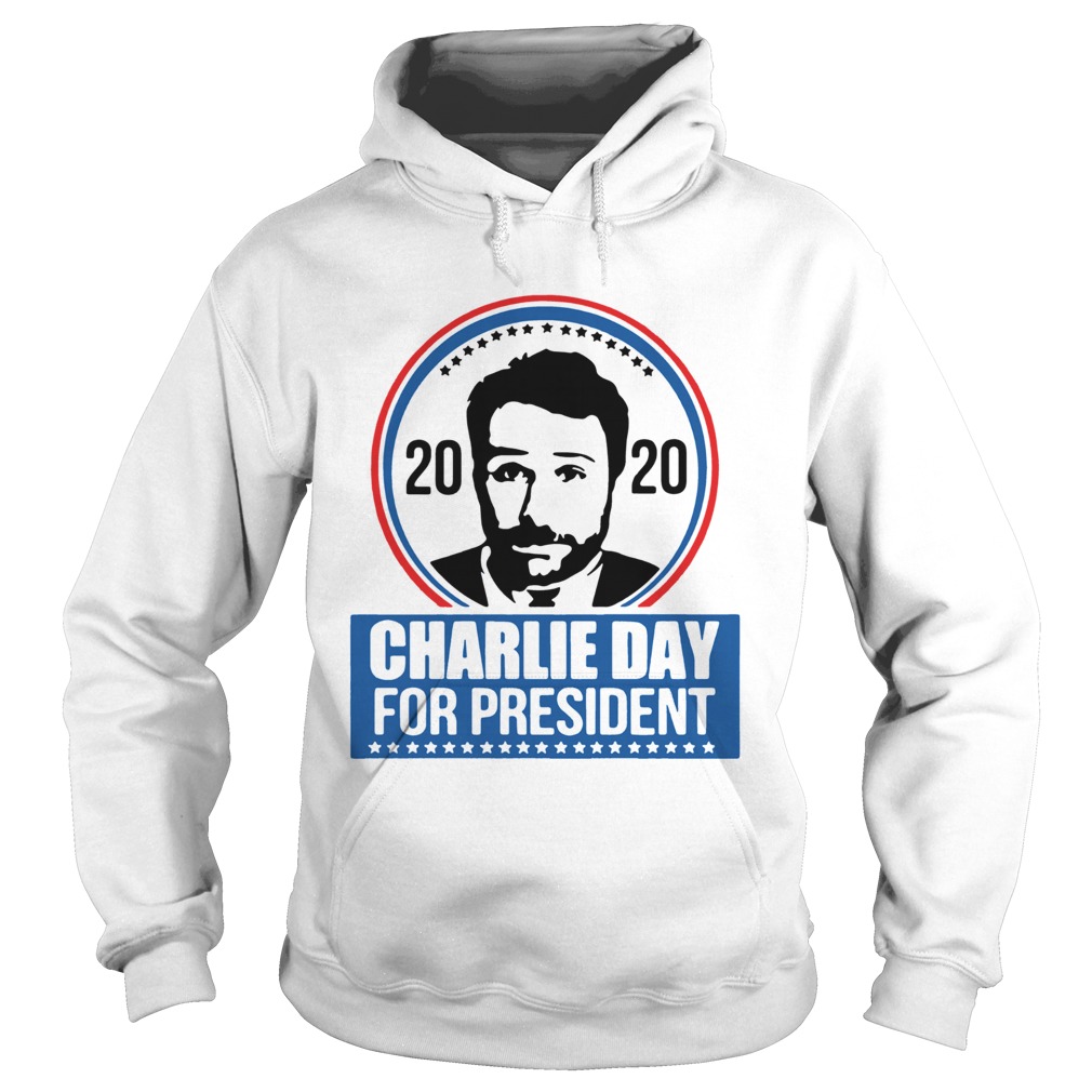 2020 Charlie Day For President Hoodie