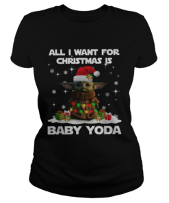 All I want for christmas is Baby Yoda Star Wars Christmas  Classic Ladies